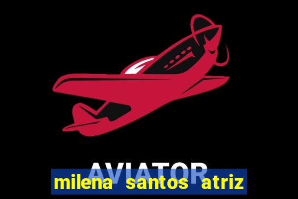 milena santos atriz porno 2017